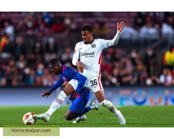 德甲法兰克福在欧联杯中的表现持续提升，球队状态迎来回暖趋势